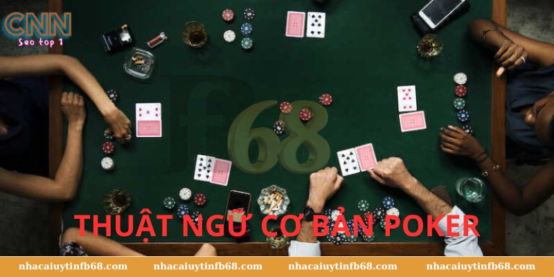 Thuật ngữ cơ bản Poker